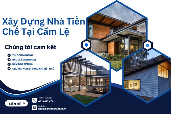 Xây Dựng Nhà Tiền Chế Tại Cẩm Lệ - Giải Pháp Thi Công Nhanh, Giá Tốt Cùng HNDC