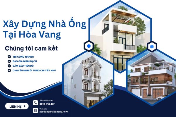Dịch Vụ Xây Dựng Nhà Ống Trọn Gói Tại Hòa Vang – Đẹp, Bền, Tiết Kiệm