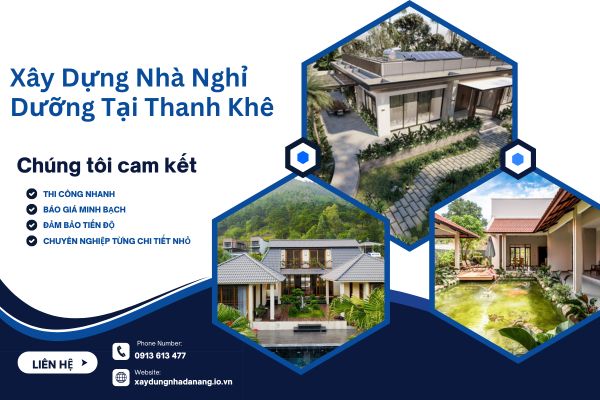 Xây Dựng Nhà Nghỉ Dưỡng tại Thanh Khê – Không Gian An Nhiên Giữa Lòng Phố Biển