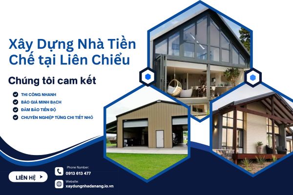 Xây Dựng Nhà Tiền Chế tại Liên Chiểu – Tối Ưu Thời Gian, Đảm Bảo Chất Lượng