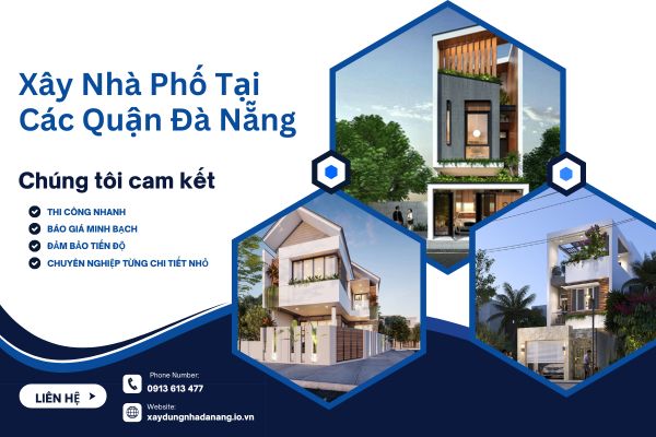 Xây Nhà Phố Tại Các Quận Đà Nẵng – Giải Pháp Phù Hợp Từng Khu