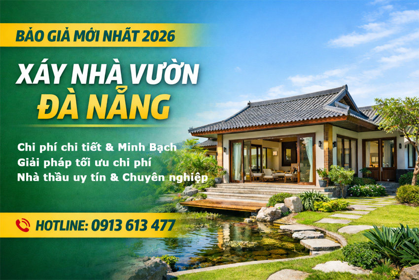Báo giá xây nhà vườn Đà Nẵng mới nhất 2026 – Chi tiết, minh bạch, tối ưu chi phí